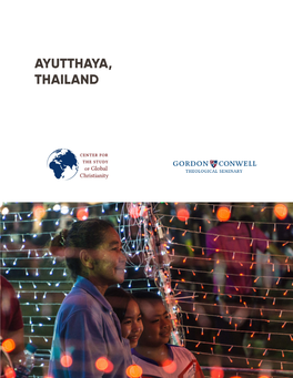 AYUTTHAYA, THAILAND Ayutthaya, Thailand © Center for the Study of Global Christianity, 2020