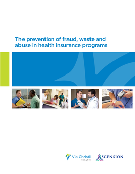 The Prevention of Fraud, Waste and Abuse in Health Insurance Programs Our Mission