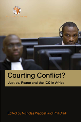 Courting Conflict? Justice, Peace and the ICC in Africa