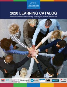 2020 LEARNING CATALOG Boost the Technical and Leadership Skills of Your Most Valued Resource