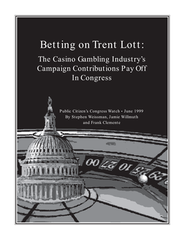 Betting on Trent Lott: the Casino Gambling Industry’S Campaign Contributions Pay Off in Congress