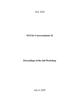 Proceedings of the 2Nd Workshop on Natural Language Processing for Conversational AI, Pages 1–10 July 9, 2020
