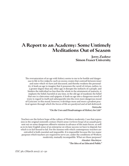 A Report to an Academy: Some Untimely Meditations out of Season Jerry Zaslove Simon Fraser University