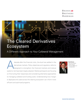 The Cleared Derivatives Ecosystem a Different Approach to Your Collateral Management