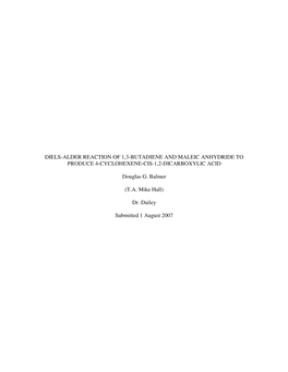 DIELS-ALDER REACTION of 1,3-BUTADIENE and MALEIC ANHYDRIDE to PRODUCE 4-CYCLOHEXENE-CIS-1,2-DICARBOXYLIC ACID Douglas G. Balmer