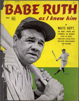 Babe Ruth's Value in the Lineup As "The Most Destructive Force Ever Known in Base­ Ball." He Didn't Mean the Force of Ruth's Homers Alone