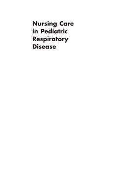 Nursing Care in Pediatric Respiratory Disease Nursing Care in Pediatric Respiratory Disease