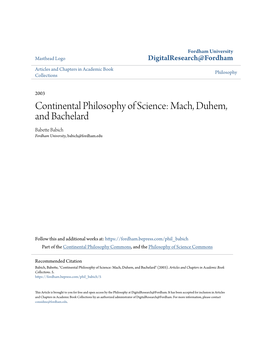 Continental Philosophy of Science: Mach, Duhem, and Bachelard Babette Babich Fordham University, Babich@Fordham.Edu