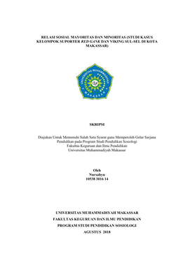 RELASI SOSIAL MAYORITAS DAN MINORITAS (STUDI KASUS KELOMPOK SUPORTER RED GANK DAN VIKING SUL-SEL DI KOTA MAKASSAR) SKRIPSI Diaju