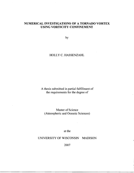 NUMERICAL INVESTIGATIONS of a TORNADO VORTEX USING VORTICITY CONFINEMENT HOLLY C. HASSENZAHL a Thesis Submitted in Partial