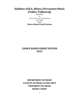 Syllabus of B.A. (Hons.) Percussion Music (Tabla/ Pakhawaj) Submitted to University Grants Commission New Delhi Under Choice Based Credit System