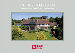 Hitherfield Farm BRASTED LANE • KNOCKHOLT • SEVENOAKS