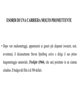 Steven Spielberg Scrive E Dirige Il Suo Primo Lungometraggio Amatoriale, Firelight (1964), Che Sarà Proiettato in Un Cinema Cittadino