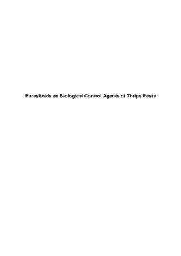 Parasitoids As Biological Control Agents of Thrips Pests Promotor: Prof