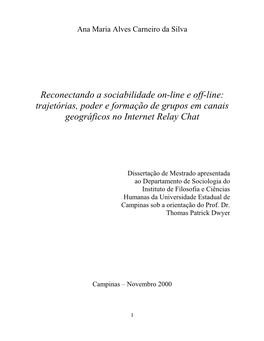 Reconectando a Sociabilidade On-Line E Off-Line: Trajetórias, Poder E Formação De Grupos Em Canais Geográficos No Internet Relay Chat