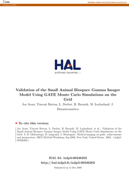 Validation of the Small Animal Biospace Gamma Imager Model Using GATE Monte Carlo Simulations on the Grid Joe Aoun, Vincent Breton, L