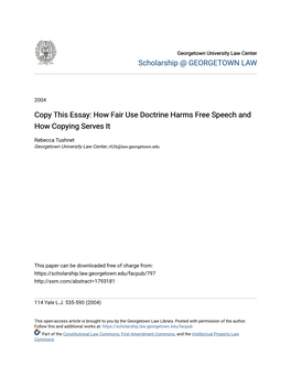Copy This Essay: How Fair Use Doctrine Harms Free Speech and How Copying Serves It