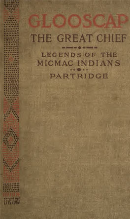 Glooscap the Great Chief, and Other Stories; Legends of the Micmacs