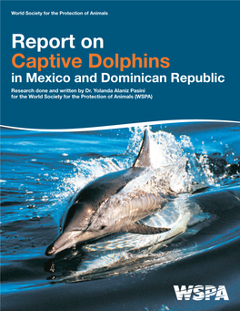 Report on Captive Dolphins in Mexico and Dominican Republic Research Done and Written by Dr