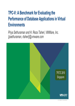 TPC-V: a Benchmark for Evaluating the Performance of Database Applications in Virtual Environments Priya Sethuraman and H