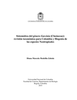 Sistemática Del Género Garcinia (Clusiaceae): Revisión Taxonómica Para Colombia Y Filogenia De Las Especies Neotropicales