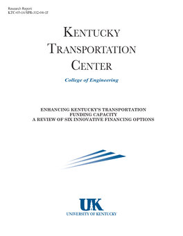 A REVIEW of SIX INNOVATIVE FINANCING OPTIONS Our Mission We Provide Services to the Transportation Community Through Research, Technology Transfer and Education