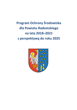Program Ochrony Środowiska Dla Powiatu Radomskiego Na Lata 2018–2021 Z Perspektywą Do Roku 2025