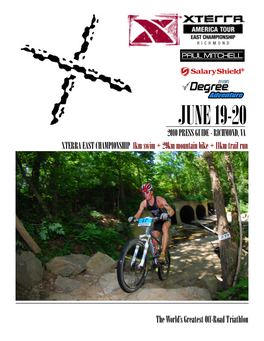 JUNE 19-20 2010 PRESS GUIDE - RICHMOND, VA XTERRA EAST CHAMPIONSHIP 1Km Swim + 29Km Mountain Bike + 11Km Trail Run