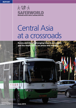 Central Asia at a Crossroads Russia and China’S Changing Roles in the Region and the Implications for Peace and Stability