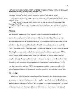 1 ADVANCES in DISCRIMINATION of DYED TEXTILE FIBERS USING CAPILLARY ELECTROPHORESIS/MASS SPECTROMETRY Stephen L. Morgan, Brandi