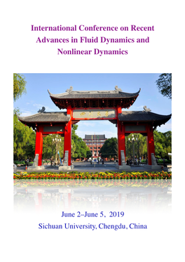 Sichuan University, Chengdu, China Conference on “Recent Advances in Fluid Dynamics and Nonlinear Dynamics”