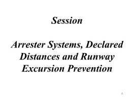 Session Arrester Systems, Declared Distances and Runway Excursion