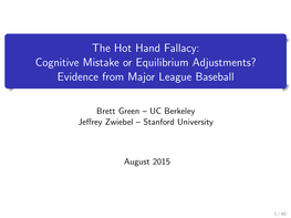 The Hot Hand Fallacy: Cognitive Mistake Or Equilibrium Adjustments? Evidence from Major League Baseball