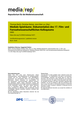 Mediale Spielräume. Dokumentation Des 17. Film- Und Fernsehwissenschaftlichen Kolloquiums 2005