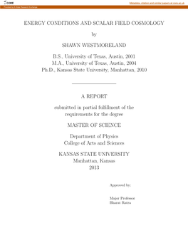 ENERGY CONDITIONS and SCALAR FIELD COSMOLOGY by SHAWN WESTMORELAND B.S., University of Texas, Austin, 2001 M.A., University of T