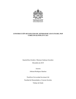 CONSTRUCCIÓN DE ESPACIOS DE AFINIDAD DE LOS FANS DEL POP COREANO (K-POP) EN CALI Kamila Ríos Giraldo Y Mariana Cárdenas Gonz