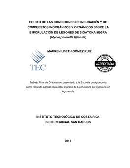 EFECTO DE LAS CONDICIONES DE INCUBACIÓN Y DE COMPUESTOS INORGÁNICOS Y ORGÁNICOS SOBRE LA ESPORULACIÓN DE LESIONES DE SIGATOKA NEGRA (Mycosphaerella Fijiensis)