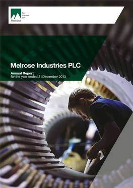 Melrose Industries PLC Annual Report for the Year Ended 31 December 2013 Melrose Industries PLC