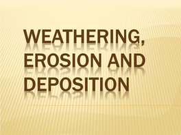 Weathering, Erosion and Deposition Mechanical Weathering