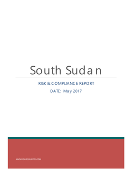 South Sudan RISK & COMPLIANCE REPORT DATE: May 2017