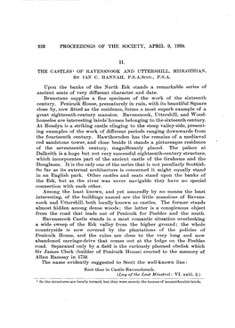 PROCEEDINGS of the SOCIETY, APRIL 9, 1928. the CASTLES1 of RAVENSNOOK and UTTERSHILL, MIDLOTHIAN. by IAN C. HANNAH, F.S.A.Scot