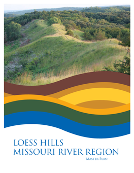 LOESS HILLS MISSOURI RIVER REGION Master Plan