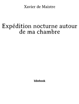 Expédition Nocturne Autour De Ma Chambre Un Texte Du Domaine Public