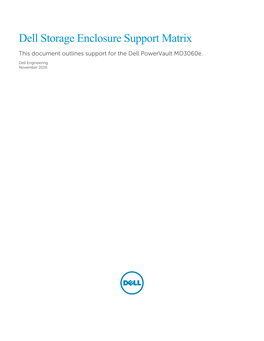 Dell Storage Enclosure Support Matrix This Document Outlines Support for the Dell Powervault Md3060e
