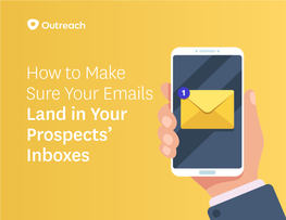 How to Make Sure Your Emails Land in Your Prospects' Inboxes