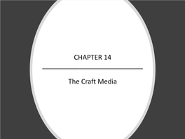 CHAPTER 14 the Craft Media
