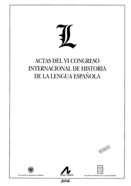 Actas Del Vi Congreso Internacional De Historia De La Lengua Española
