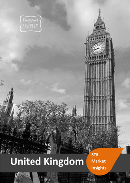 United Kingdom Market Insights This Publication ‘STB Market Insights’ Serves As a Reference to the Trends of Specific Inbound Tourism Markets to Singapore