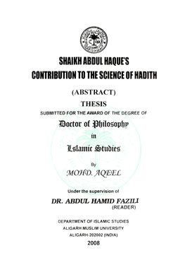 Shaikh Abdul Haque's Contribution to the Science of Hadith (Abstract) Thesis Submitted for the Award of the Degree Of