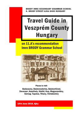 Travel Guide in Veszprém County Hungary on 11.A’S Recommendation Imre BRODY Grammar School